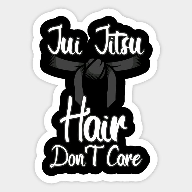 Jiu Jitsu Hair Don't Care Jiu Jitsu Sticker TeePublic